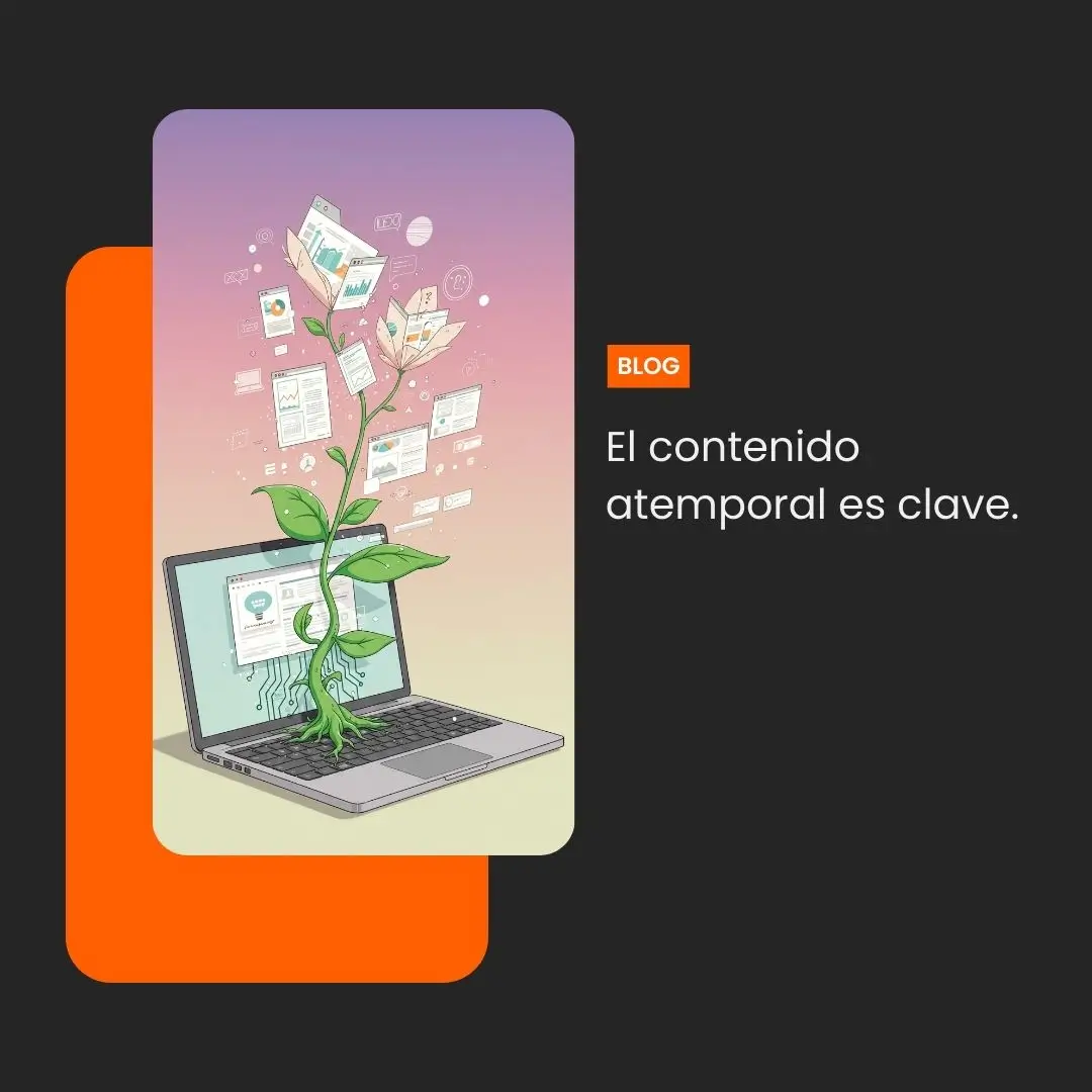 El contenido atemporal es clave.